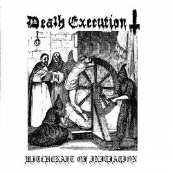 Death Execution : Witchcraft of Initiation Death Execution : Witchcraft of Initiation